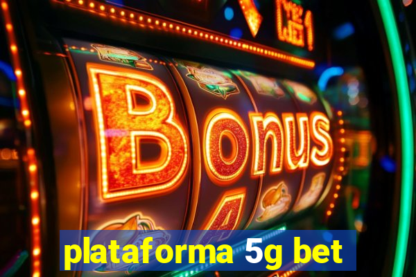 plataforma 5g bet